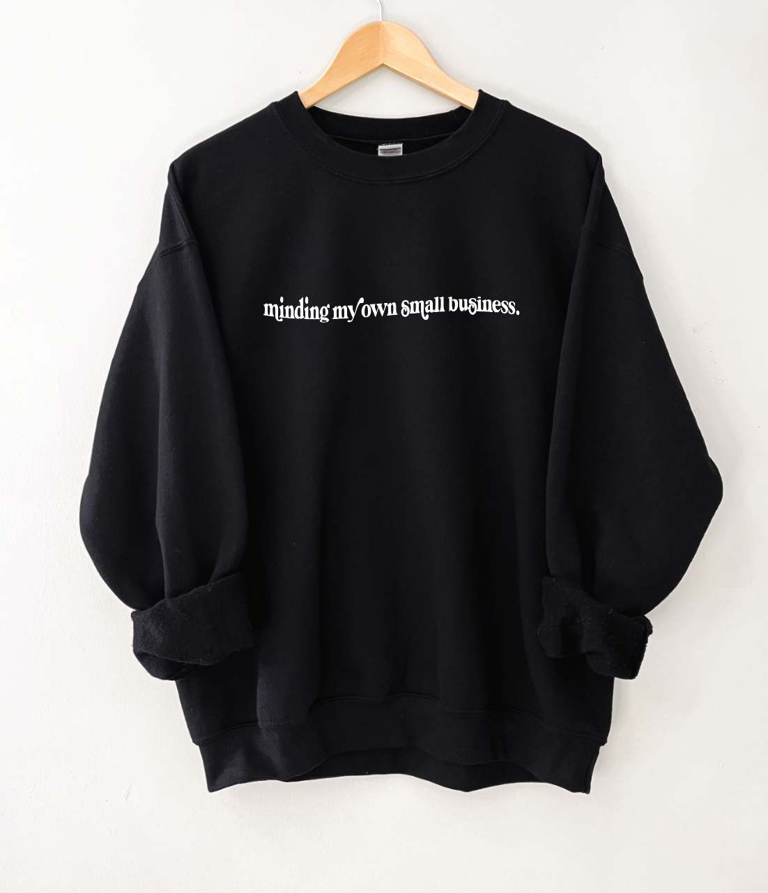 Minding My Own Small Business Sweatshirt: M / Grey