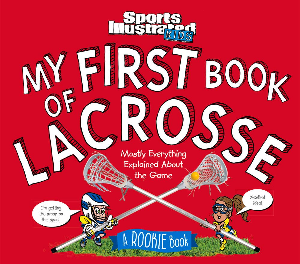 My First Book of Lacrosse: A Rookie Book: Hardcover