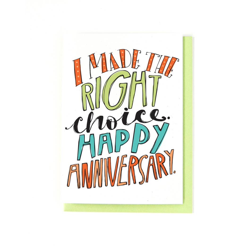 I Made The Right Choice Happy Anniversary card