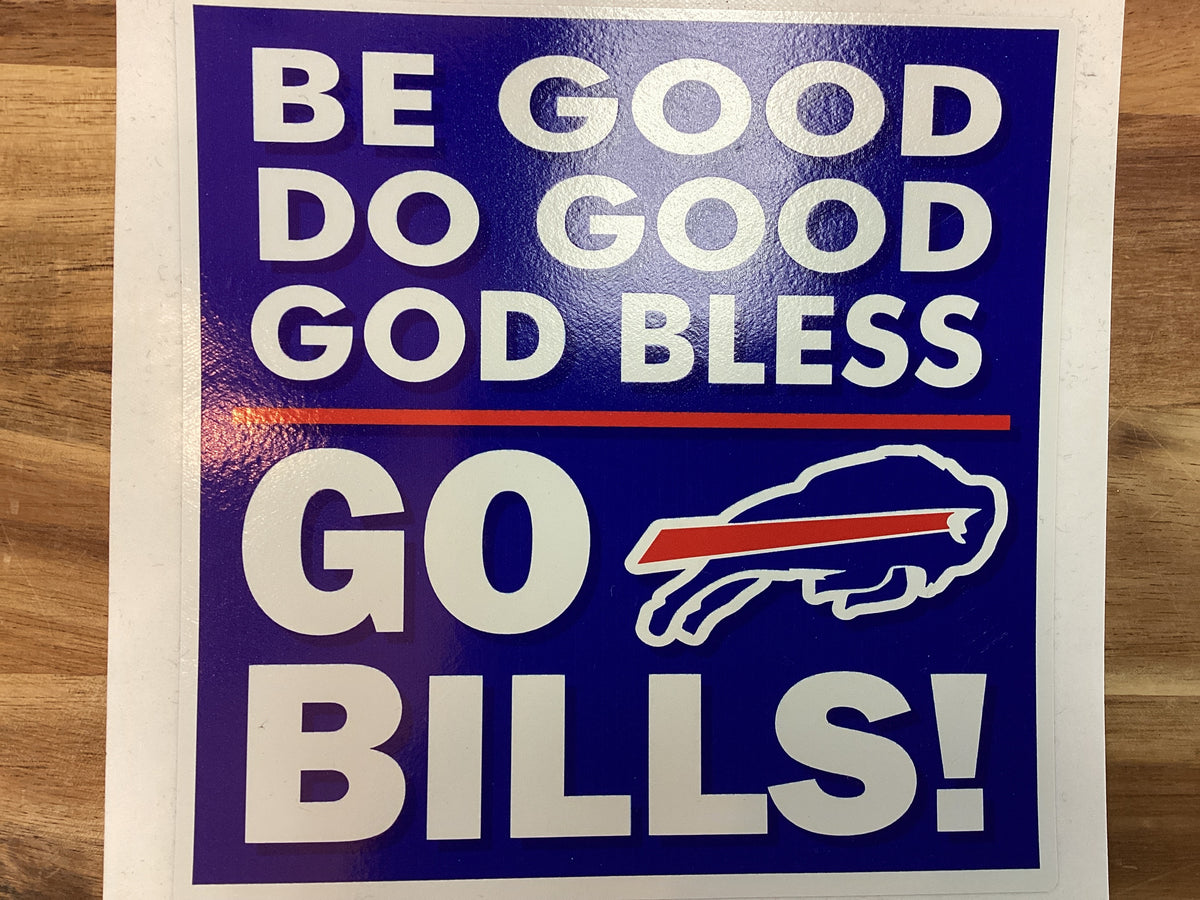 Bills sticker, be good,do good, god bless