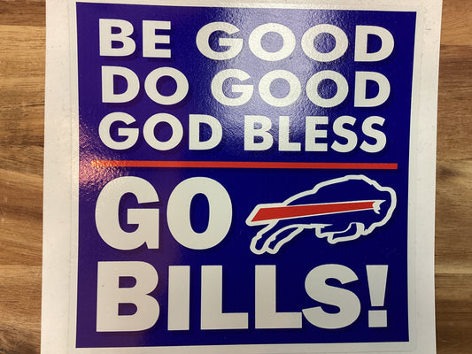 Bills sticker, be good,do good, god bless