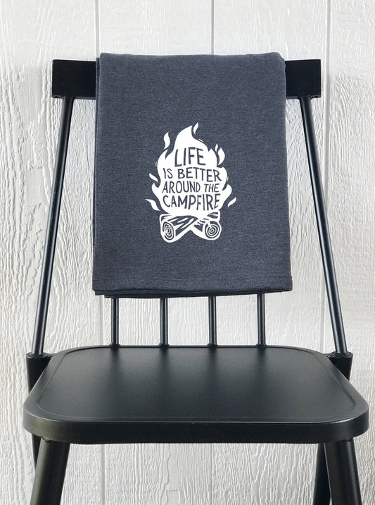 Life Is Better Around The Campfire Sweatshirt Blanket (CHAR)