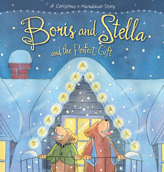 Boris and Stella and the Perfect Gift: A Holiday story
