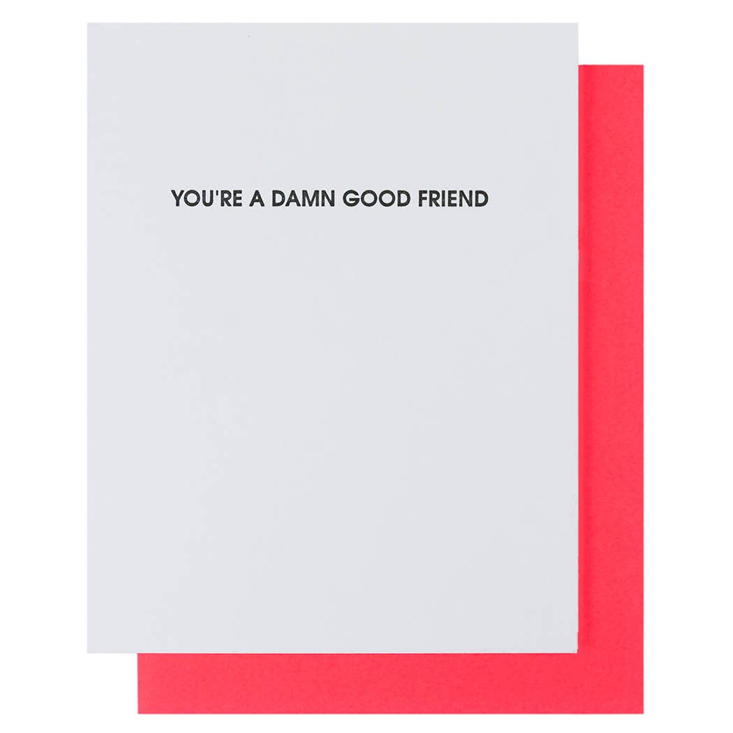 Chez Gangé You’re A Damn Good Friend - Letterpress Card