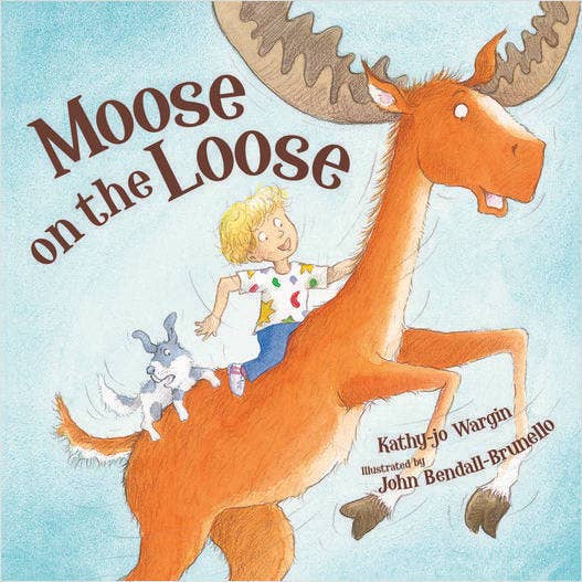 Moose on the Loose, A Children's Picture Book