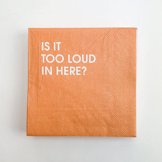 Is It Too Loud In Here - Orange Cocktail Napkins