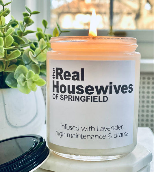 The Real Housewives custom candle: Infused with LAVENDER high maintenance & drama